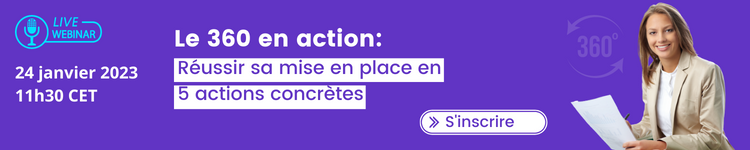 Le 360° en action : réussir sa mise en place en 5 actions concrètes