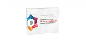 Comment utiliser un test de personnalité dans le recrutement ?